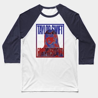 Taylor Swift For President - TayTay 2024 Baseball T-Shirt